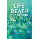 Life Death and Beyond