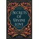 Secrets Of Divine Love: A Spiritual Journey Into The Heart Of Islam