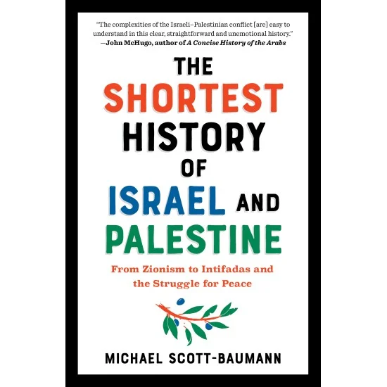 Buy The Shortest History of Israel and Palestine By Michael Scott ...